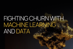 Fighting Churn with Machine Learning and Data 